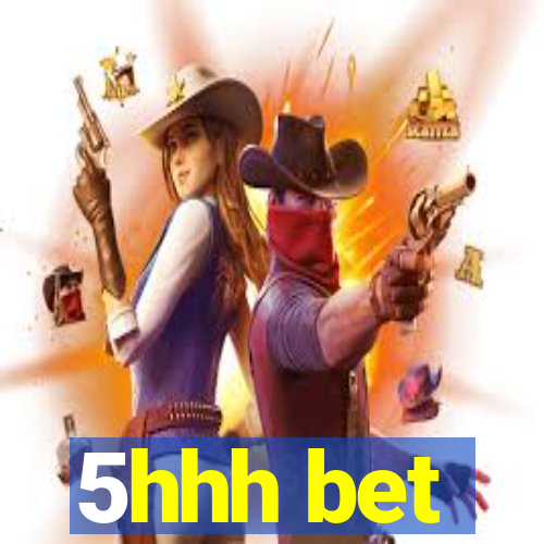 5hhh bet